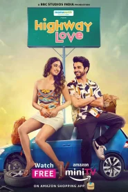 Highway Love (2024) S02 Hindi WEB-DL 480p, 720p & 1080p | GDRive | ESub