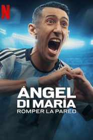 Ángel Di María: Breaking Down the Wall : Season 1 [Spanish & ENG] WEB-DL 480p, 720p & 1080p HEVC | [Complete]