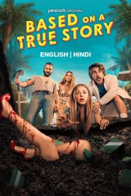 Based On A True Story (2024) S02 Dual Audio [Hindi-English] WEB-DL 480p 480p, 720p & 1080p | GDRive | ESub