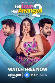 Half Love Half Arranged (2024) S02 Hindi AMZN WEB-DL 480p, 720p & 1080p | GDRive | ESub