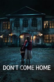 Don’t Come Home (2024) S01 Complete Dual Audio [Hindi ORG] WEB-DL 480p, 720p | GDRive