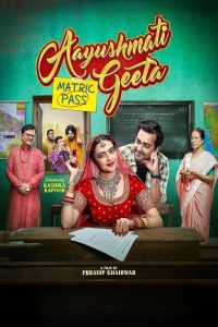 Aayushmati Geeta Matric Pass (2024) 480p, 720p & 1080p | GDRive