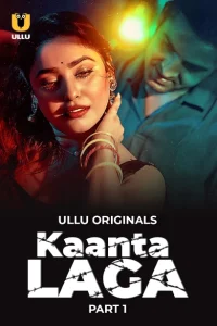 Kaanta Laga Part 1 (2024) S01 Hindi Ullu WEB-DL 480p, 720p & 1080p | GDRive