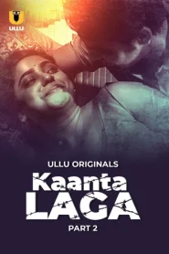 Kaanta Laga Part 1/2 (2024) S01 Hindi Ullu WEB-DL 480p, 720p & 1080p | GDRive