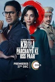 Khoj: Parchaiyo Ke Uss Paar (2024) S01 Hindi Zee5 WEB-DL 480p, 720p & 1080p | [Complete]