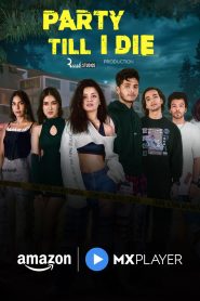 Party Till I Die (2024) S01 Complete Hindi ORG WEB-DL 480p, 720p & 1080p | GDRive