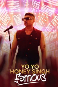 Yo Yo Honey Singh: Famous (2024) Hindi WEB-DL 480p, 720p & 1080p | GDRive | ESub