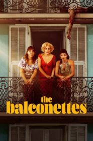 The Balconettes (2024) FRENCH WEB-DL 480p, 720p & 1080p | GDRive | ESub