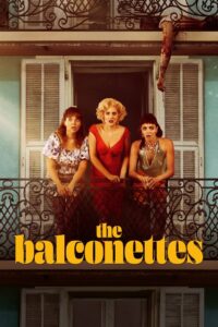 The Balconettes (2024) FRENCH WEB-DL 480p, 720p & 1080p | GDRive | ESub