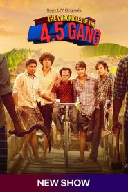 The Chronicles of the 4.5 Gang : Season 1 Dual Audio [Hindi ORG & Malayalam] WEB-DL 720p | [Complete]