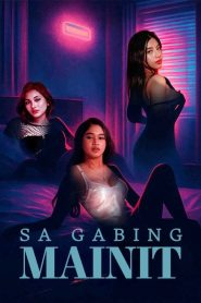 Sa Gabing Mainit (2025) Tagalog [Filipino] VMAX WEB-DL 480p, 720p & 1080p | GDRive | ESub