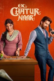 Ek Chatur Naar (2025) Hindi PRE-HD 480p, 720p & 1080p | GDRive