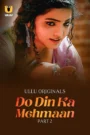 [18+] Do Din Ka Mehmaan (2025) S01 Hindi Ullu WEB-DL480p, 720p & 1080p | GDRive