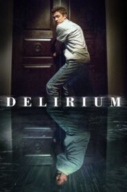Delirium (2018) Dual Audio [Hindi ORG & ENG] BluRay 480p, 720p & 1080p | GDRive