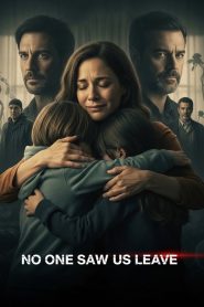 No One Saw Us Leave : Season 1 Dual Audio [Hindi ORG & Spanish] WEB-DL 720p | [Complete]