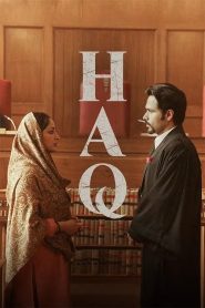Haq (2025) Hindi PRE-HD 480p, 720p & 1080p | GDRive