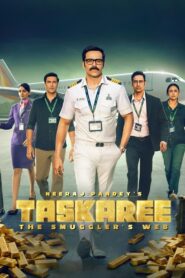 Taskaree: The Smuggler’s Web : Season 1 Hindi WEB-DL 480p, 720p & 1080p HEVC | [Complete]