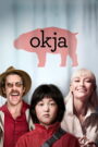 Okja (2017) Dual Audio [Hindi ORG & ENG] WEB-DL 480p, 720p & 1080p | GDRive
