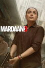 Mardaani 3 (2026) Hindi WEB-DL 480p, 720p & 1080p | GDRive