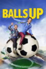 Balls Up (2026) Dual Audio [Hindi ORG & ENG] WEB-DL 480p, 720p & 1080p | GDRive