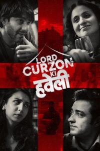 Lord Curzon Ki Haveli (2023) Hindi WEB-DL 480p, 720p & 1080p | GDRive
