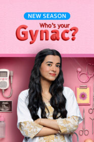 Whos Your Gynac : Season 2 Hindi WEB-DL 480p, 720p & 1080p HEVC | [Complete]