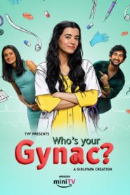 Whos Your Gynac : Season 1 Hindi WEB-DL 480p, 720p & 1080p HEVC | [Complete]
