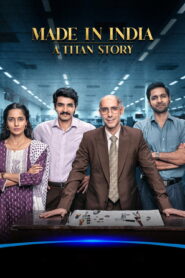 Made in India: A Titan Story : Season 1 Hindi WEB-DL 480p, 720p & 1080p HEVC | [Complete]