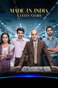 Made in India: A Titan Story : Season 1 Hindi WEB-DL 480p, 720p & 1080p HEVC | [Complete]