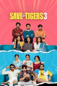 Save the Tigers : Season 3 Hindi WEB-DL 480p, 720p & 1080p HEVC | [Complete]