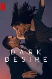 Dark Desire : Season 2 Dual Audio [Hindi ORG, ENG & Spanish] NF WEB-DL 480p, 720p & 1080p | [Complete]