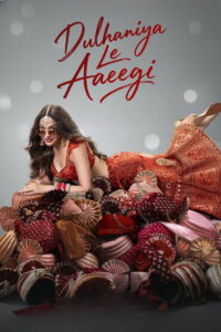 Dulhaniya Le Aaeegi (2026) Hindi PRE-HD 480p, 720p & 1080p | GDRive