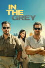 In the Grey (2026) Dual Audio [Hindi ORG & ENG] WEB-DL 480p, 720p & 1080p | GDRive