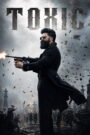 Toxic (2026) Hindi HQ HDTC 480p, 720p & 1080p | GDRive