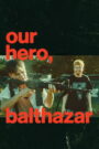 Our Hero, Balthazar (2026) Dual Audio [Hindi & ENG] WEB-DL 480p, 720p & 1080p | GDRive