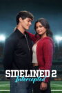 The Bad Boy and Me 2 – Sidelined 2: Intercepted (2025) Dual Audio [Hindi ORG & ENG] WEB-DL 480p, 720p & 1080p | GDRive