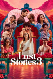 Lust Stories 3 (2026) Hindi WEB-DL 480p, 720p & 1080p | GDRive