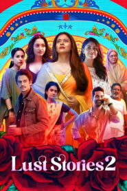 Lust Stories 2 (2023) Hindi WEB-DL 480p, 720p & 1080p | GDRive