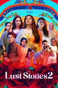 Lust Stories 2 (2023) Hindi WEB-DL 480p, 720p & 1080p | GDRive