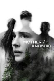 Mother/Android (2021) Dual Audio [Hindi ORG & ENG] WEB-DL 480p, 720p & 1080p | GDRive