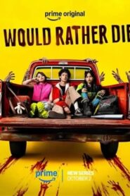 I Would Rather Die [2026] : Season 1 Dual Audio [Hindi ORG & ENG] WEB-DL 480p, 720p & 1080p HEVC | [Complete]