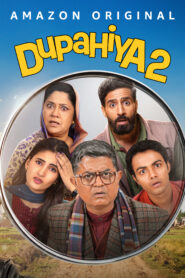 Dupahiya : Season 2 Hindi WEB-DL 480p, 720p & 1080p HEVC | [Complete]